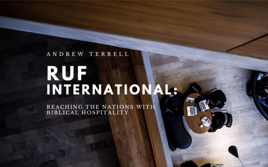 RUF International: Reaching the Nations with Biblical Hospitality