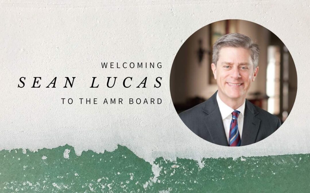 Welcoming Sean Lucas to the AMR Board