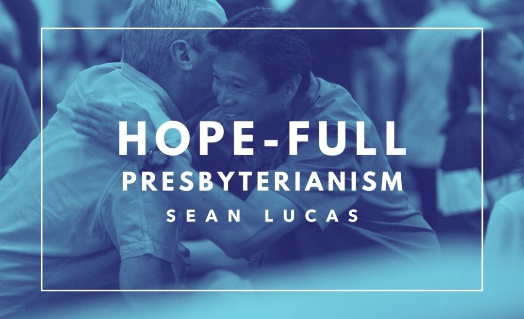 Hope-Full Presbyterianism