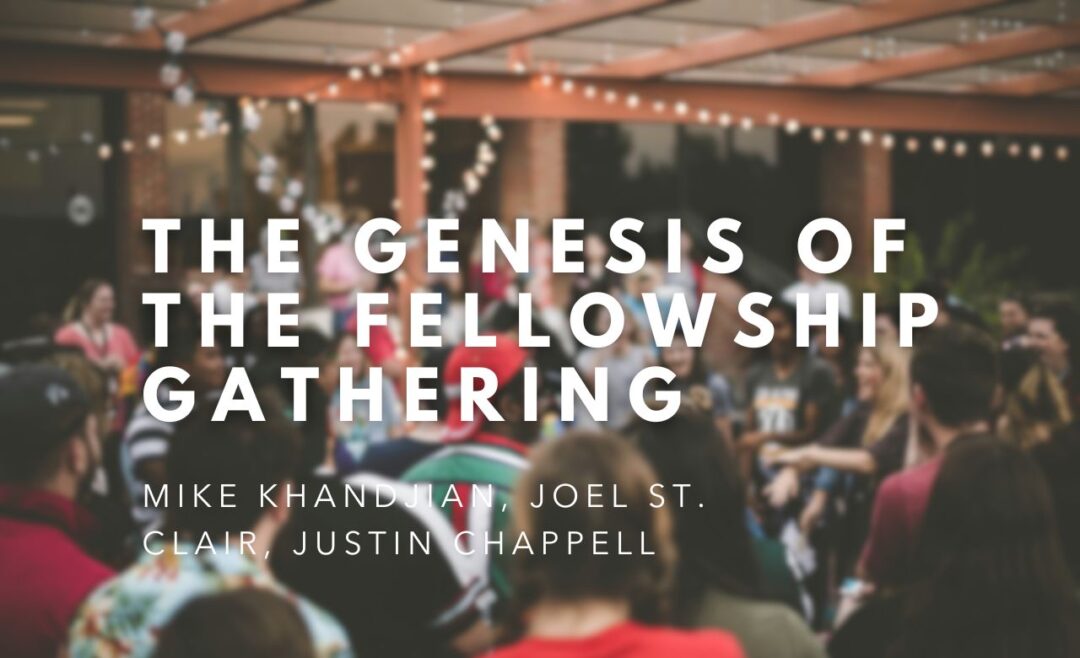 The Genesis of the Fellowship Gathering