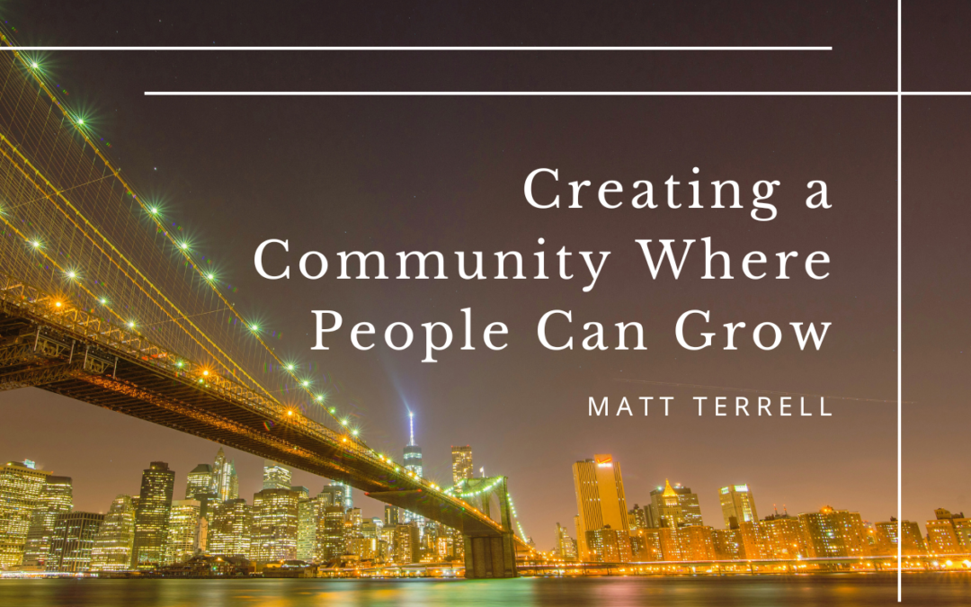 Creating a Community Where People Can Grow