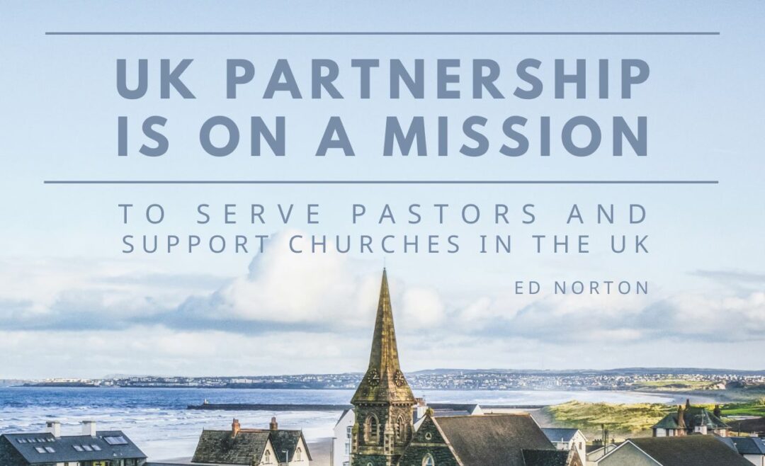 UK Partnership Is on a Mission to Serve Pastors and Support Churches in the UK