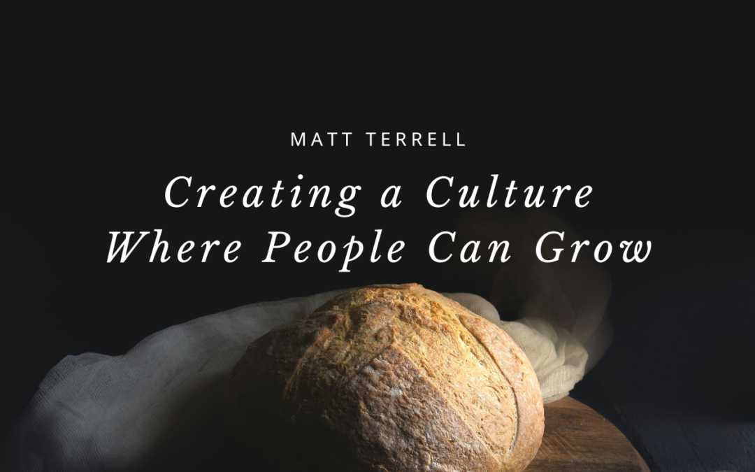 Creating a Culture Where People Can Grow