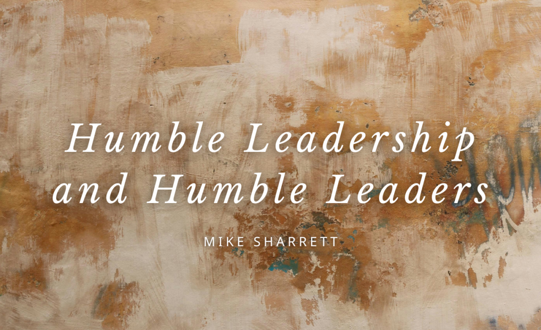 Humble Leadership and Humble Leaders