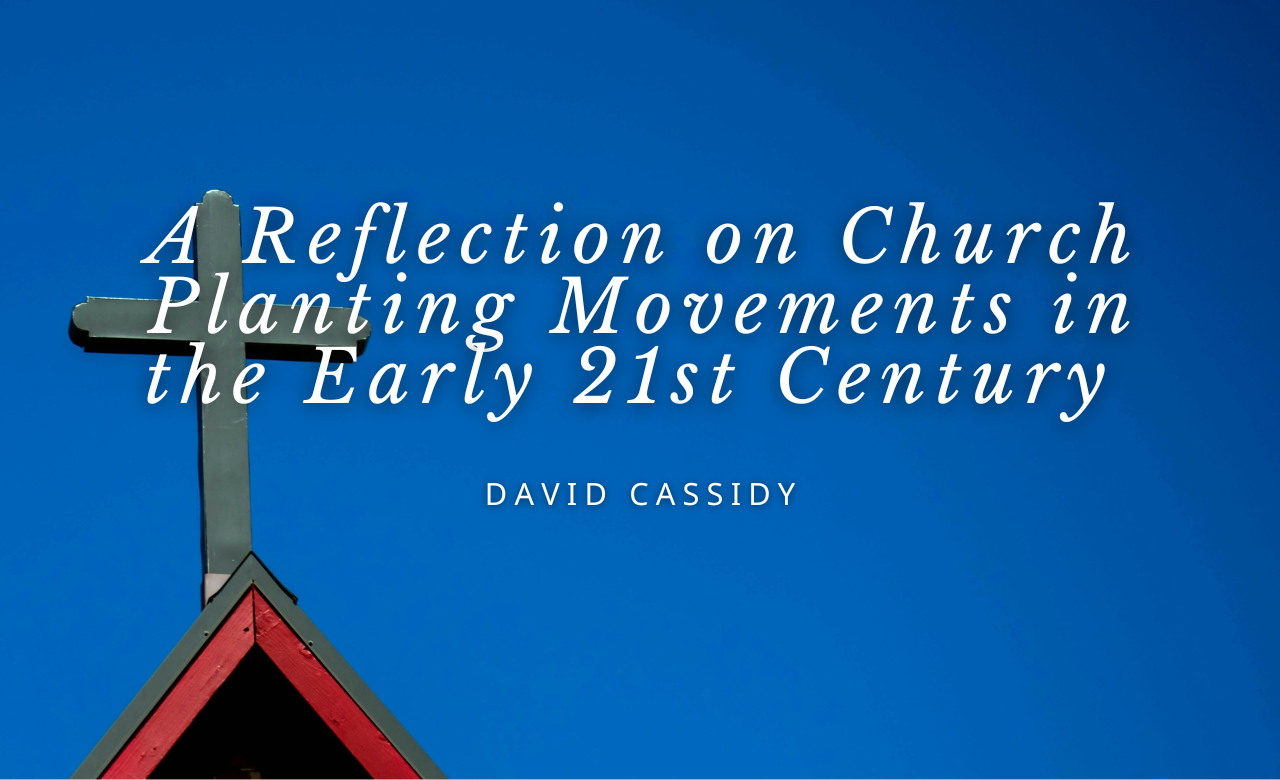 A Reflection on Church Planting Movements in the Early 21st Century