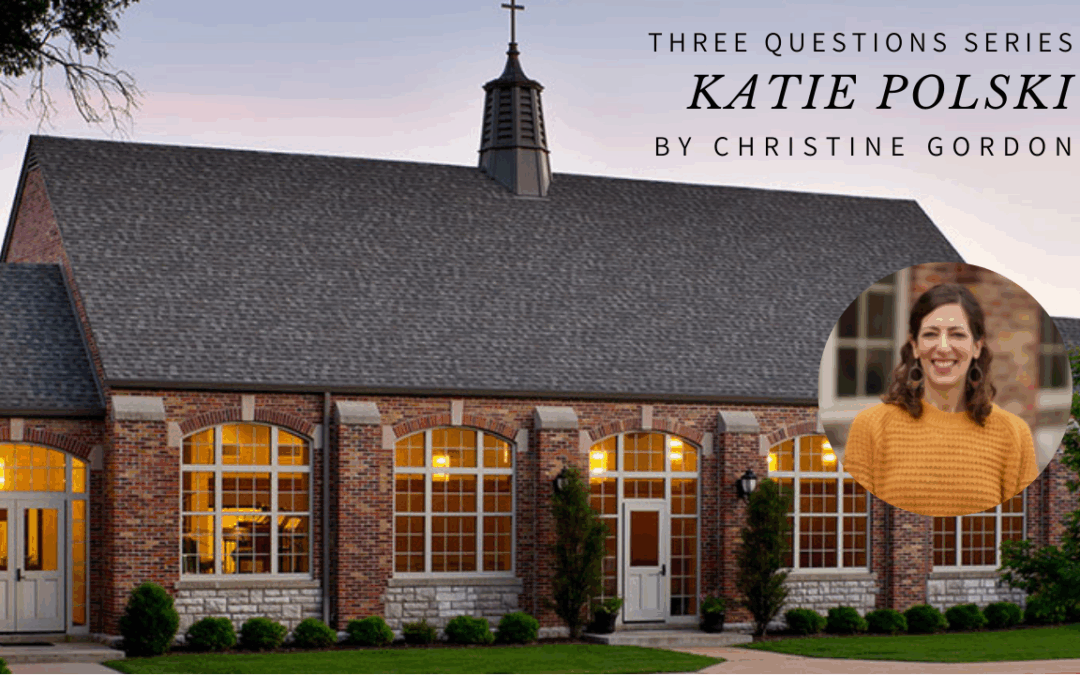 Three Questions Series with Katie Polski and Christine Gordon