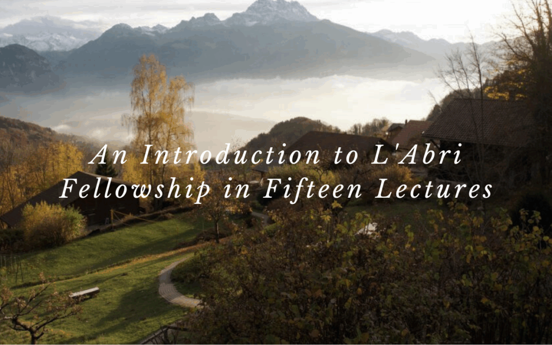 An Introduction to L’Abri Fellowship in Fifteen Lectures