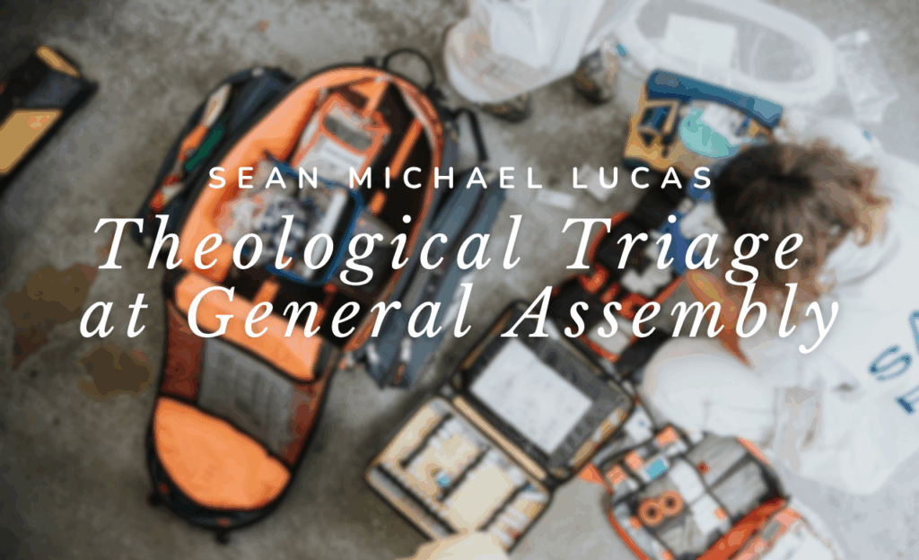 Theological Triage at the PCA General Assembly