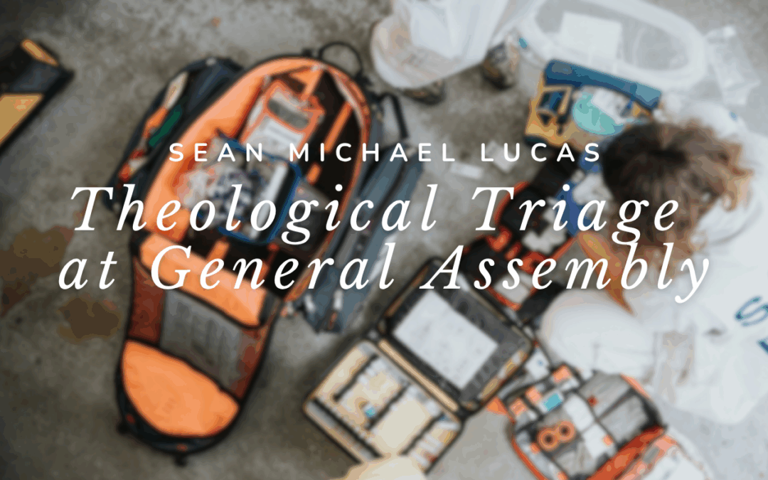 Theological Triage at the PCA General Assembly