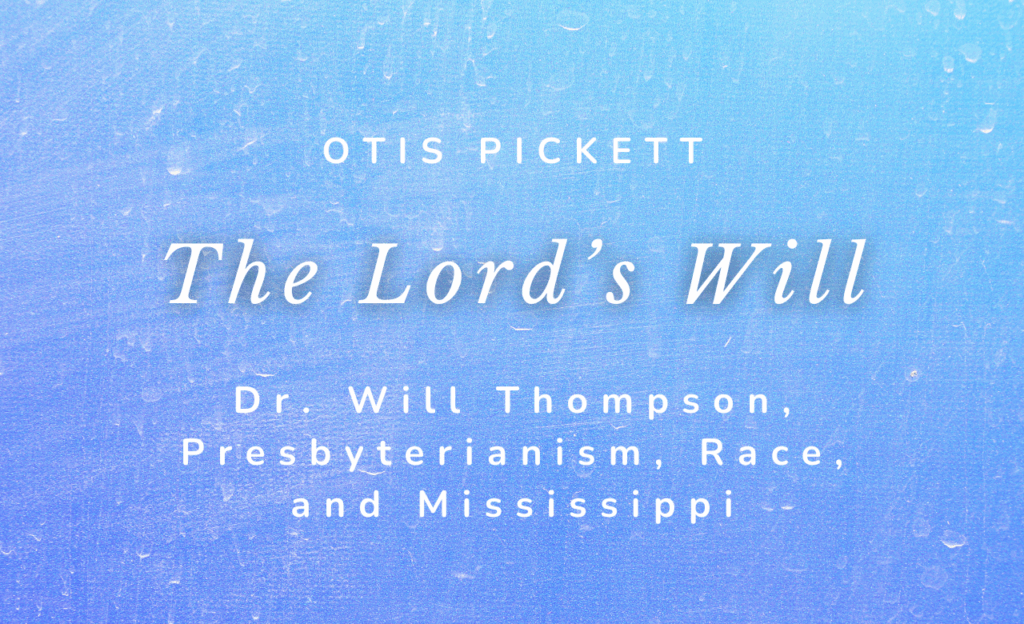 Dr. Will Thompson, Presbyterianism, Race, and Mississippi