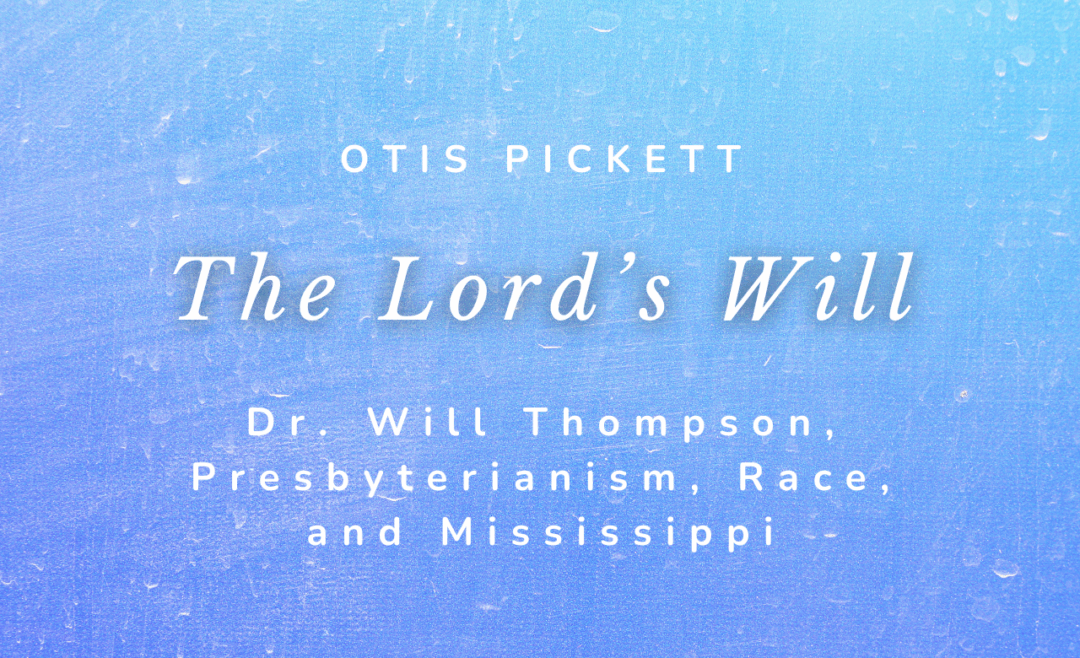 Dr. Will Thompson, Presbyterianism, Race, and Mississippi