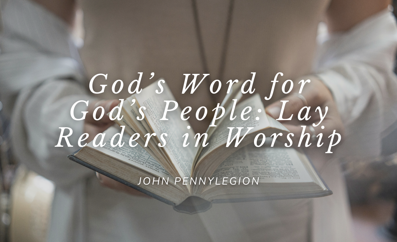 God’s Word for God’s People: Lay Readers in Worship