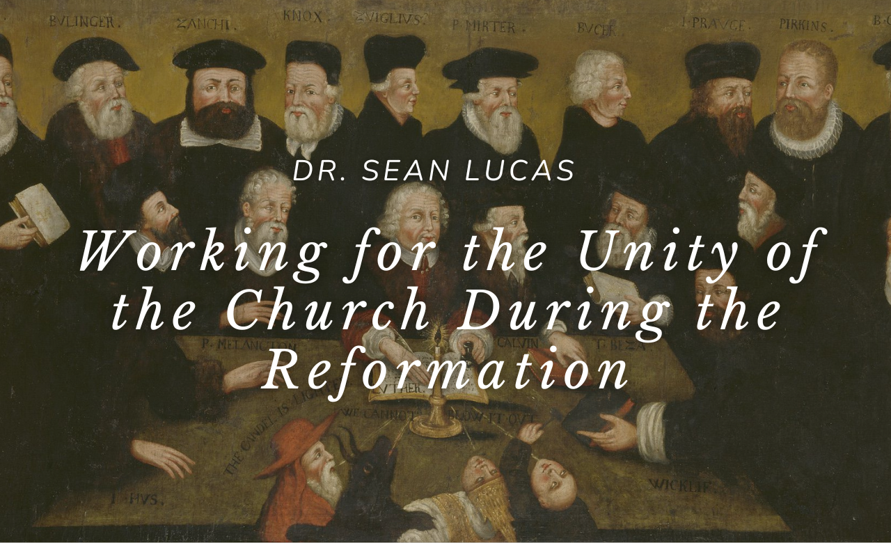 Working for the Unity of the Church During the Reformation