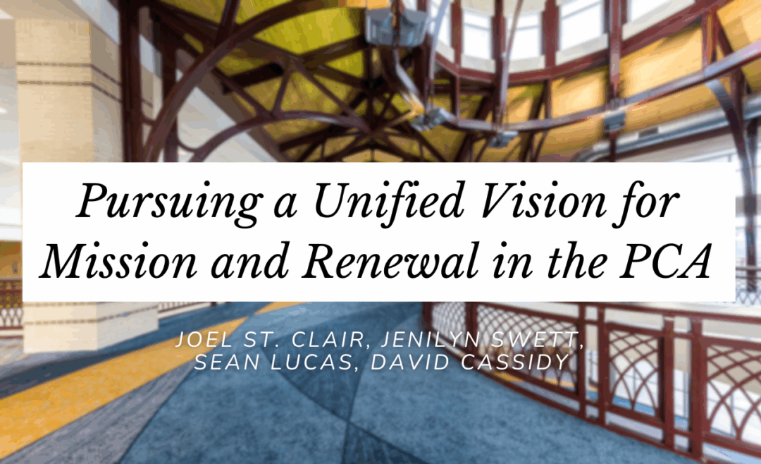 Pursuing a Unified Vision for Mission and Renewal in the PCA