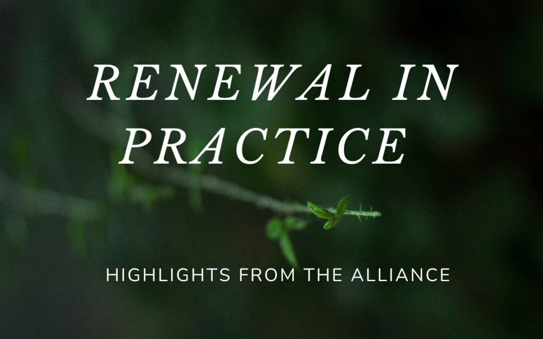 Renewal in Practice: Highlights from the Alliance
