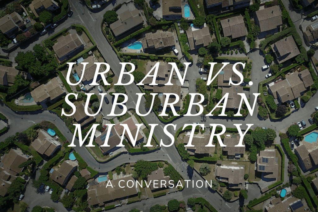 Urban vs. Suburban Ministry
