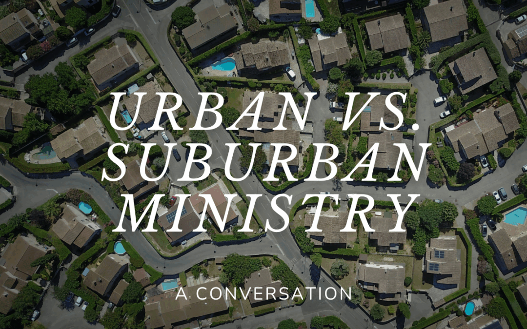 Urban vs. Suburban Ministry