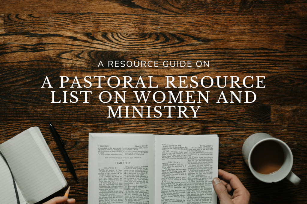 A Pastoral Resource List on Women and Ministry