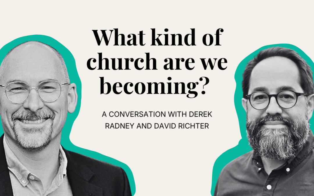 What Kind of Church Are We Becoming?