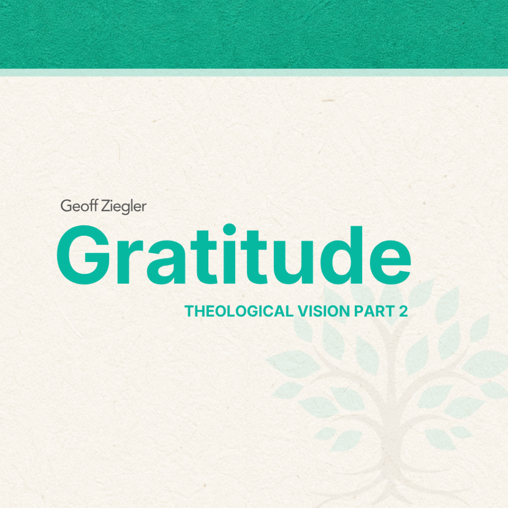 Gratitude—Theological Vision Part Two