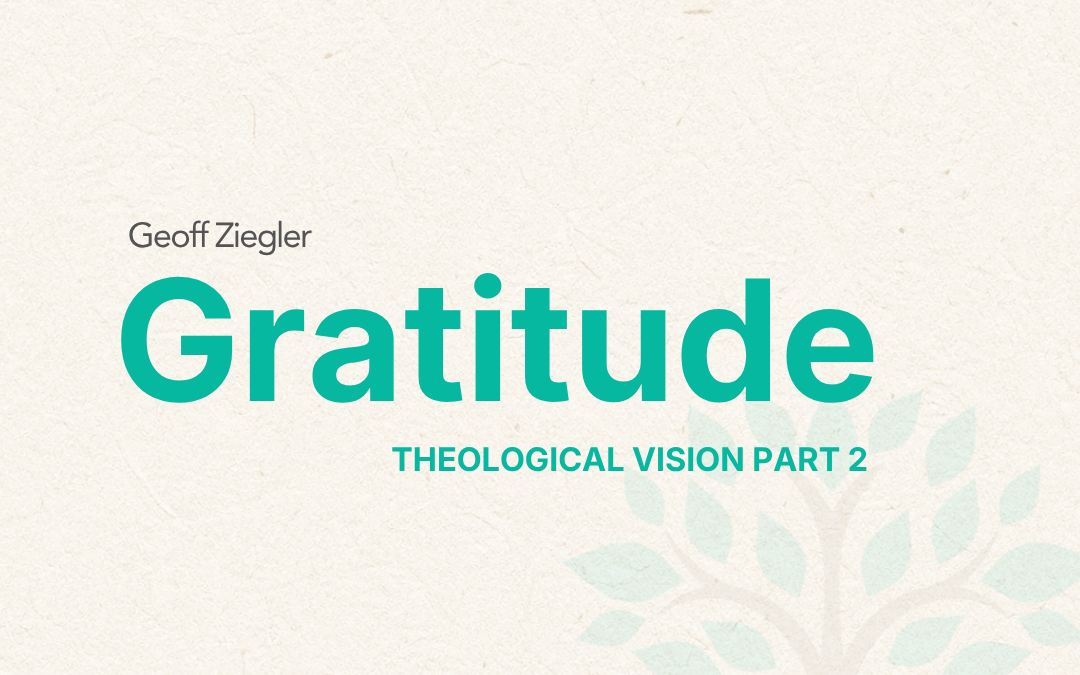 Gratitude—Theological Vision Part Two