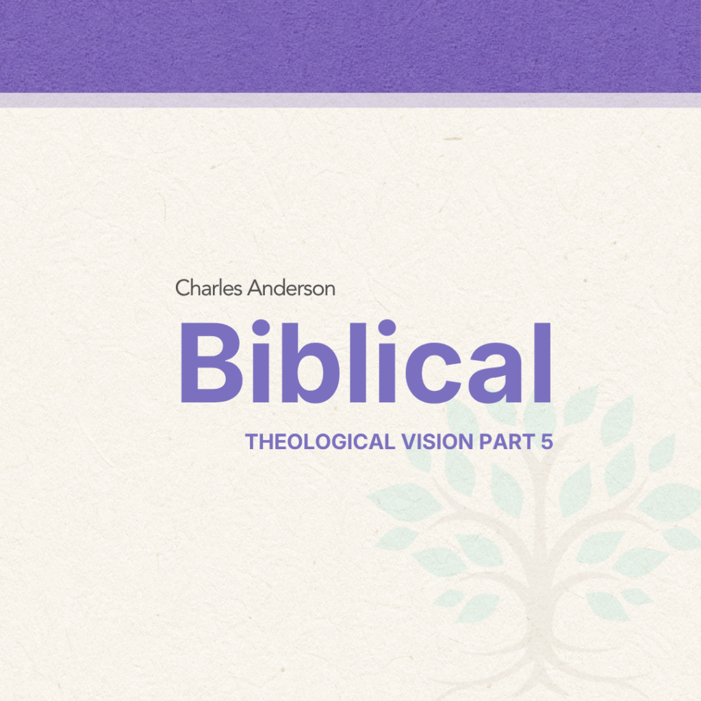 Biblical—Theological Vision Part Five