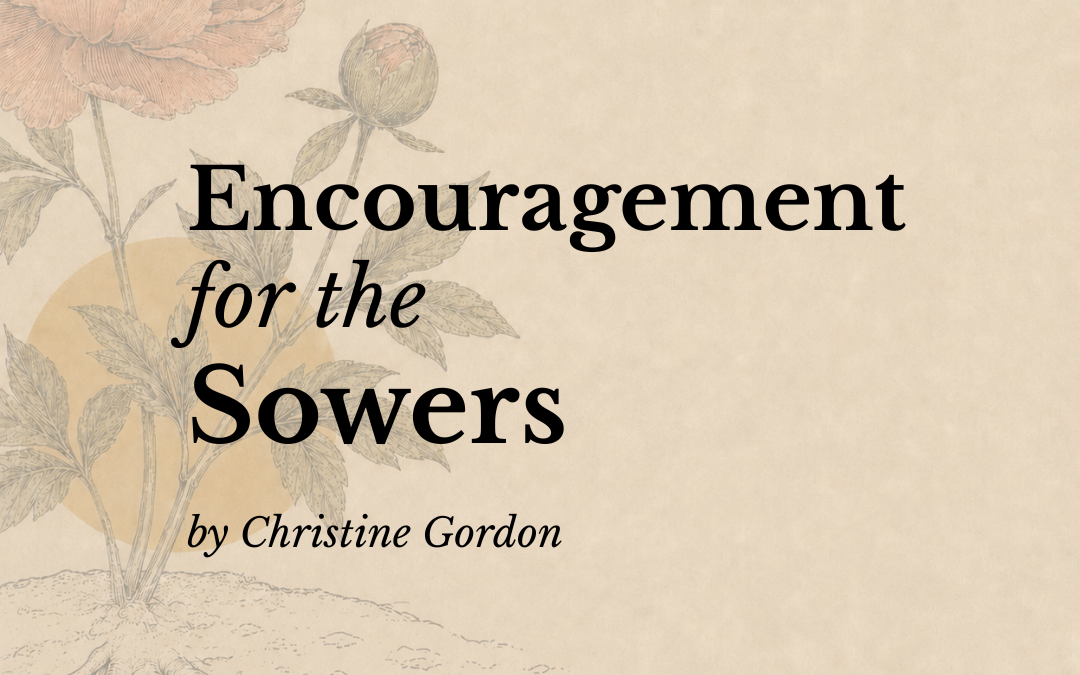 Encouragement for the Sowers
